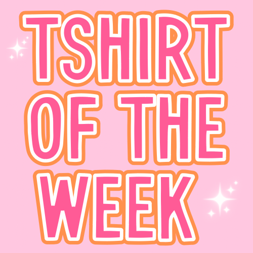 Tshirt of the week